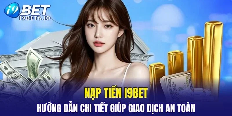 Nạp Tiền I9BET